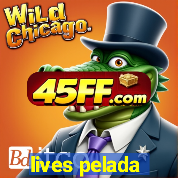 lives pelada